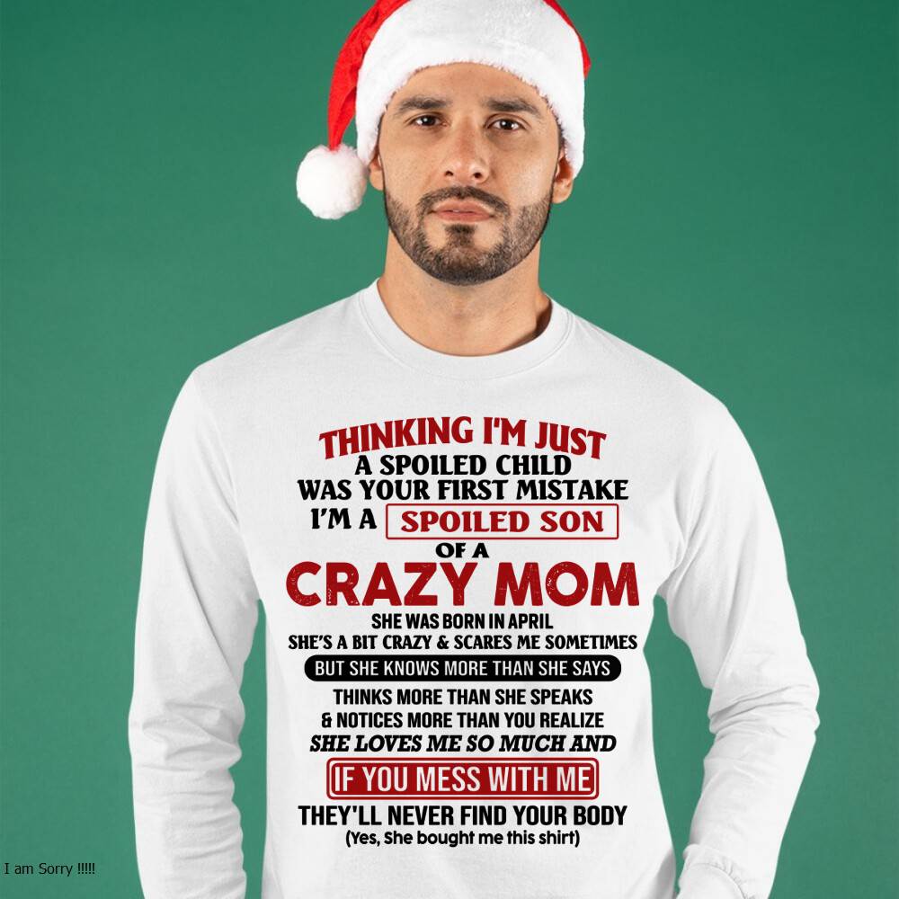 April - I Am Spoiled Son Of A Crazy Mom - Gift for Son From Mom - virgo04 (SKUT-MS0608-04)