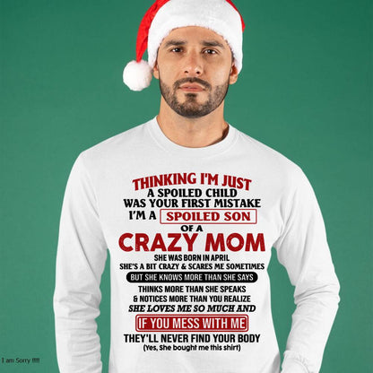 April - I Am Spoiled Son Of A Crazy Mom - Gift for Son From Mom - virgo04 (SKUT-MS0608-04)