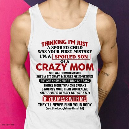 March - I Am Spoiled Son Of A Crazy Mom - Gift for Son From Mom - virgo03 (SKUT-MS0608-03)