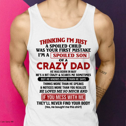 May - I Am Spoiled Son Of A Crazy Dad - Gift for Son From Dad - Virgo05 (SKU-TDS-SPOILED-05)