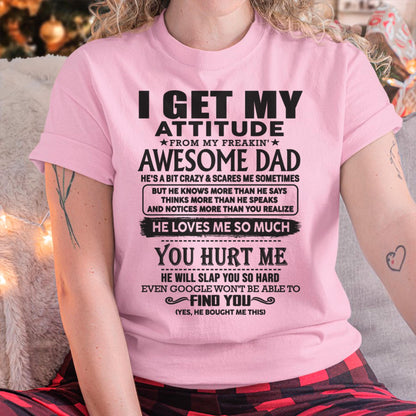 I GET MY ATTITUDE FROM MY FREAKIN' AWESOME DAD - Gift for Son and Daughter From Dad - Virgo00 (SKU-TDD-00)