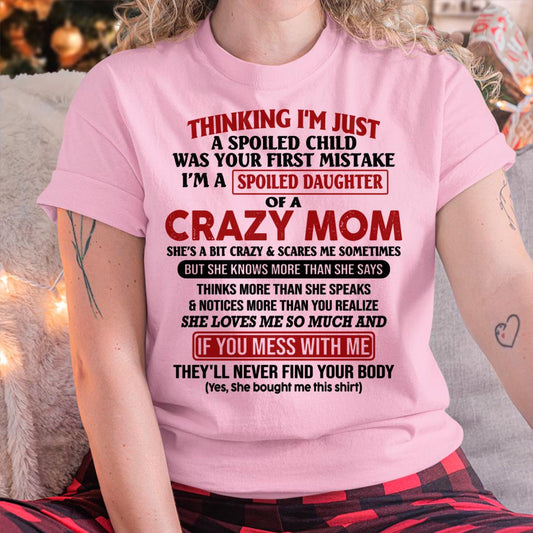 I Am Spoiled Daughter Of A Crazy Mom - Gift for Daughter From Mom - virgo00 (SKU-TMD-SPOILED-00)