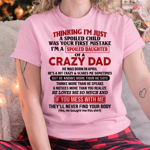 I Am Spoiled Daughter Of A Crazy Dad - Gift for Daughter From Dad - Virgo04 (SKU-TDD-SPOILED-04)