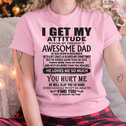 November - I GET MY ATTITUDE FROM MY FREAKIN' AWESOME DAD - Gift for Son and Daughter From Dad - Virgo11 (SKU-TDD-11)