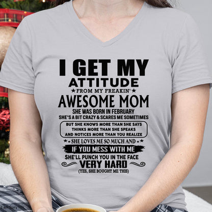 February Mom - I GET MY ATTITUDE FROM MY FREAKIN' AWESOME MOM - Gift for Son and Daughter From Mom - virgo02 (SKU-TMD-CU-02)
