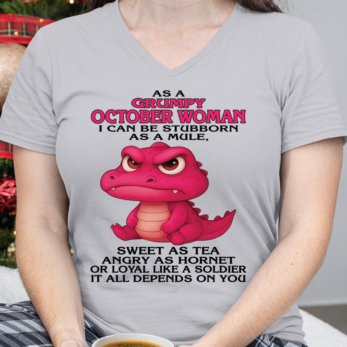 Born in October – Grumpy Woman Quote Funny Alligator Design, Stubborn Sweet Angry Loyal – FMA Virgo10 (SKU09-31-10)