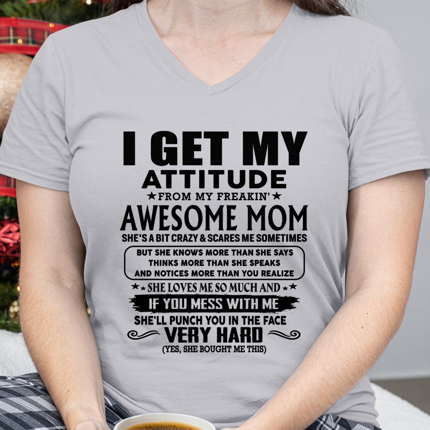 Thanks Mom - I GET MY ATTITUDE FROM MY FREAKIN' AWESOME MOM - Gift for Son and Daughter From Mom - virgo00 (SKU-TMD-CU-00)