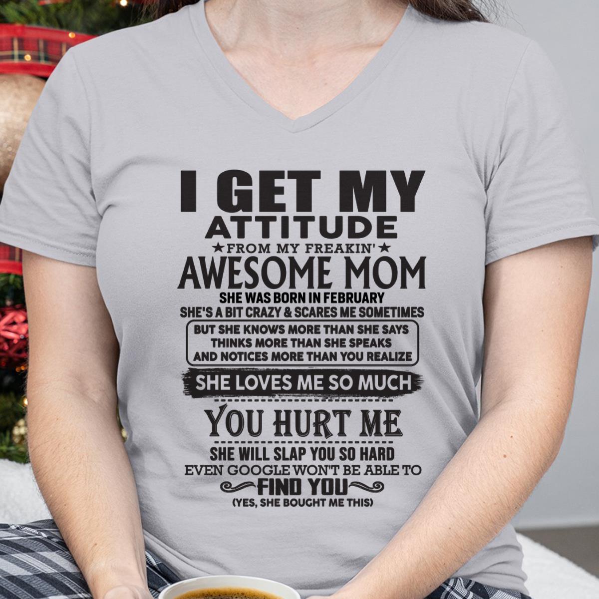 Thanks Mom - I GET MY ATTITUDE FROM MY FREAKIN' AWESOME MOM - Gift for Son and Daughter From Mom - virgo02 February (SKU-TMD-02)