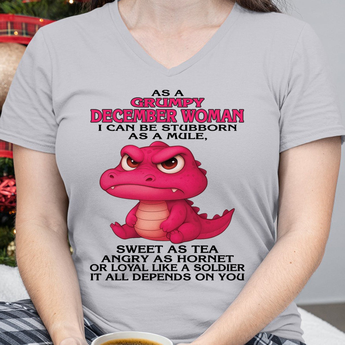 Born in December – Grumpy Woman Quote Funny Alligator Design, Stubborn Sweet Angry Loyal – FMA Virgo12 (SKU09-31-12)