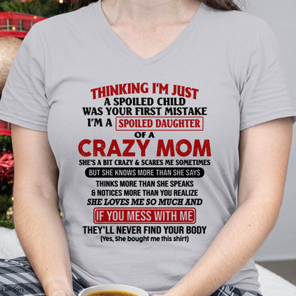 I Am Spoiled Daughter Of A Crazy Mom - Gift for Daughter From Mom - virgo00 (SKU-TMD-SPOILED-00)