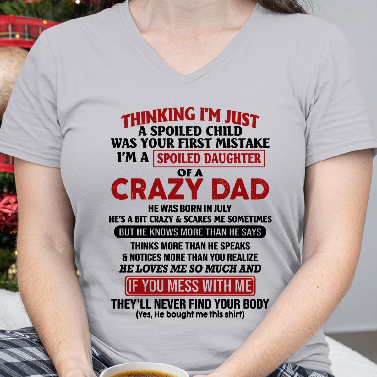 July - I Am Spoiled Daughter Of A Crazy Dad - Gift for Daughter From Dad - Virgo07 (SKU-TDD-SPOILED-07)