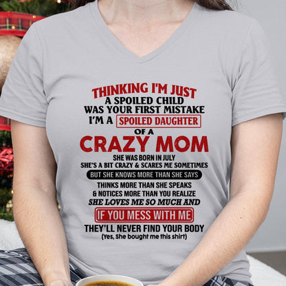 July - I Am Spoiled Daughter Of A Crazy Mom - Gift for Daughter From Mom - virgo07 (SKU-TMD-SPOILED-07)